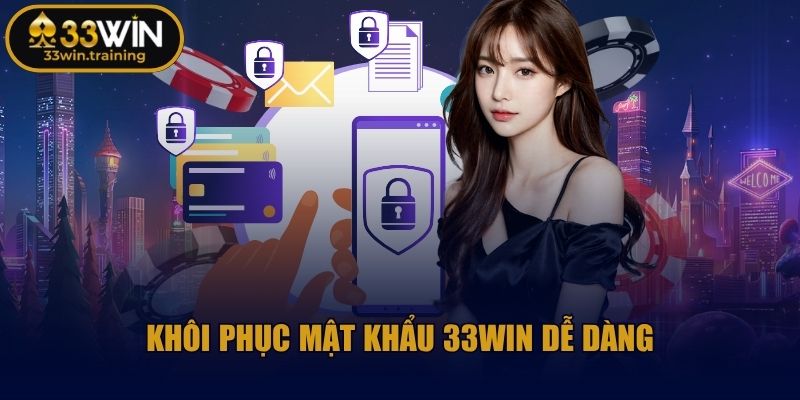 33win Training 🎲 Game 33Win - Nhà Cái 33Win Đăng Nhập Casino 2025 42 Khôi phục mật khẩu 33WIN dễ dàng