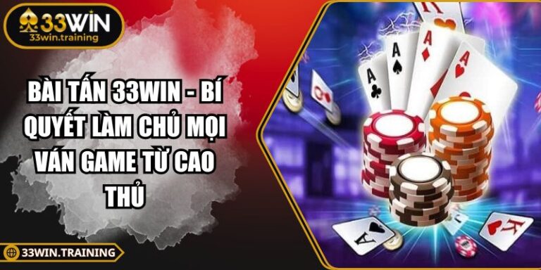 Bài Tấn 33WIN