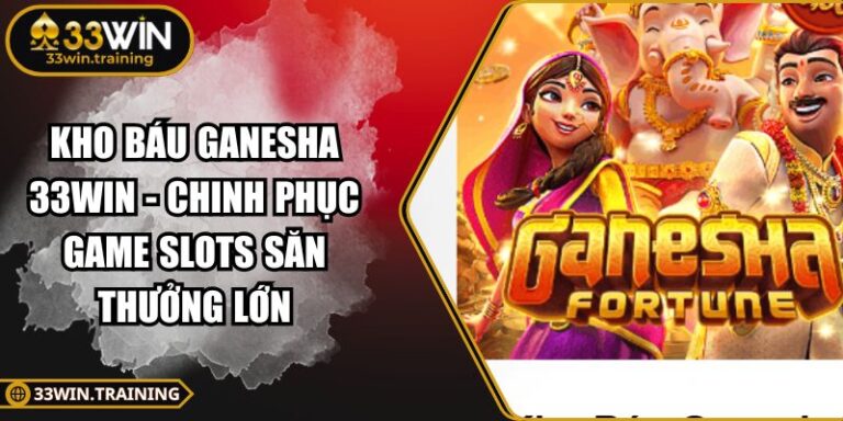 Kho Báu Ganesha 33WIN