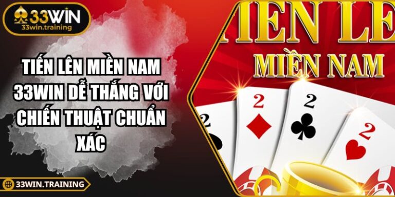 Tiến Lên Miền Nam 33WIN